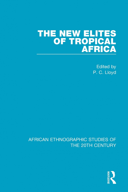 The New Elites of Tropical Africa