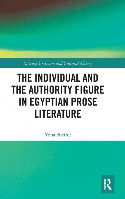 The Individual and the Authority Figure in Egyptian Prose Literature