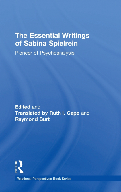 The Essential Writings of Sabina Spielrein