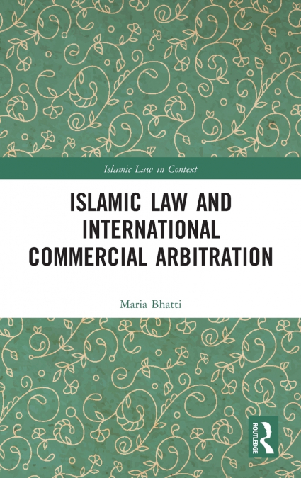 Islamic Law and International Commercial Arbitration