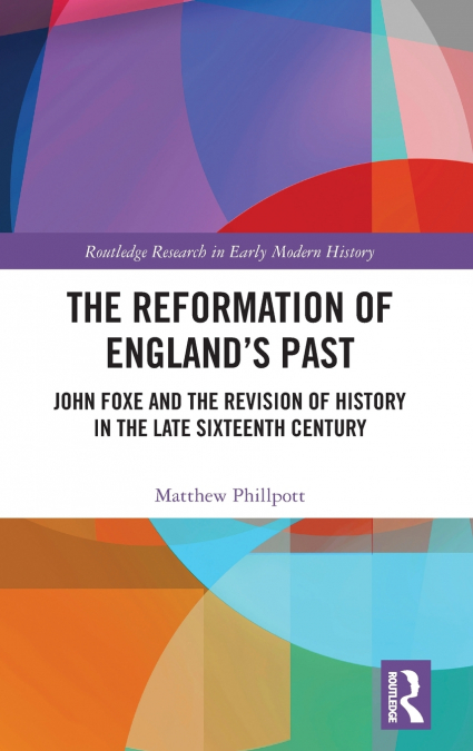 The Reformation of England’s Past