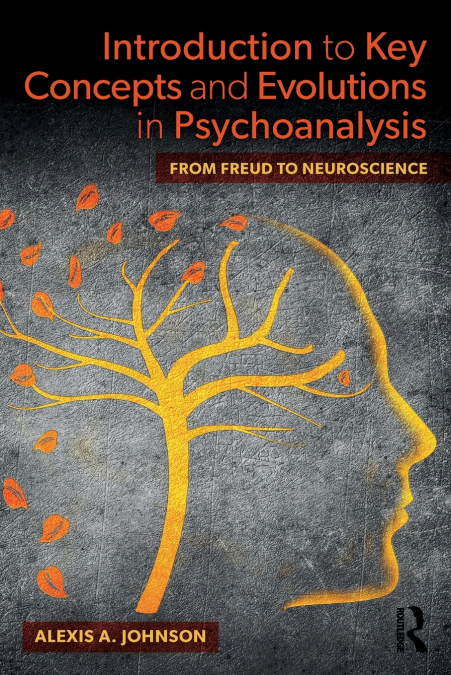 Introduction to Key Concepts and Evolutions in Psychoanalysis