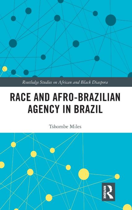 Race and Afro-Brazilian Agency in Brazil