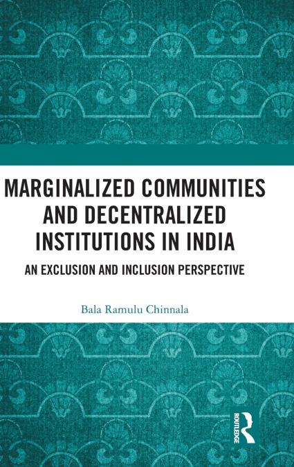 Marginalized Communities and Decentralized Institutions in India