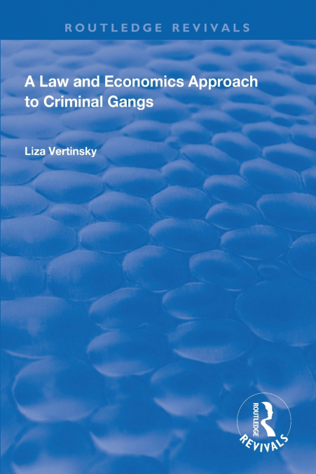 A Law and Economics Approach to Criminal Gangs