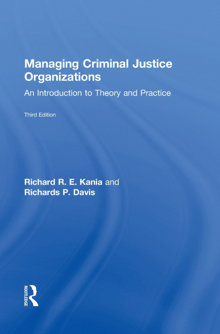 Managing Criminal Justice Organizations