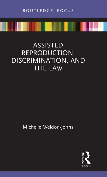 Assisted Reproduction, Discrimination, and the Law