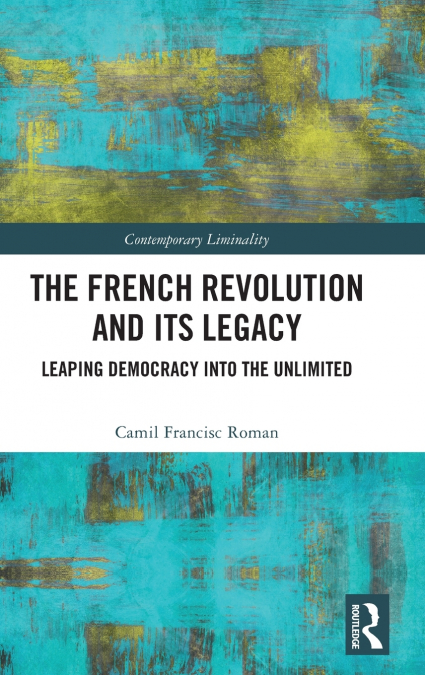 The French Revolution and Its Legacy