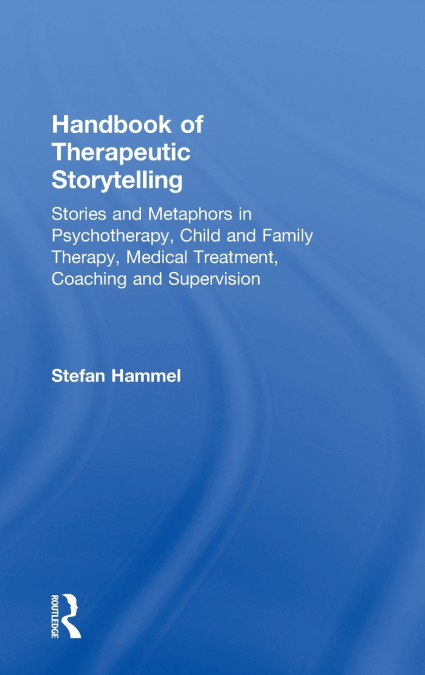 Handbook of Therapeutic Storytelling