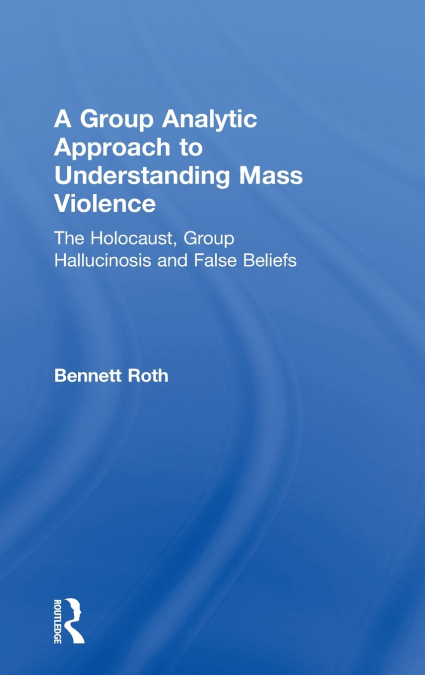A Group Analytic Approach to Understanding Mass Violence