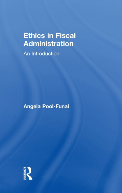 Ethics in Fiscal Administration