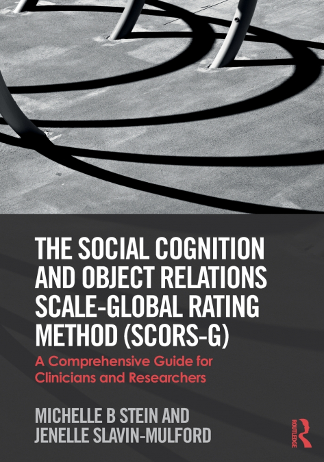 The Social Cognition and Object Relations Scale-Global Rating Method (SCORS-G)
