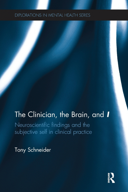 The Clinician, the Brain, and ’I’