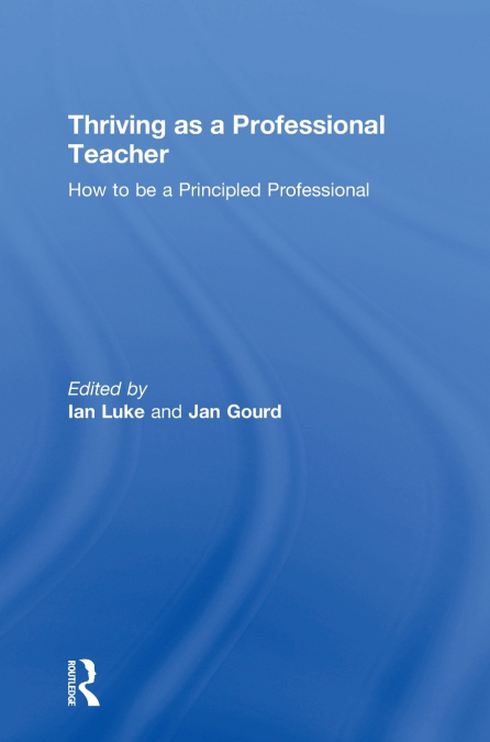 Thriving as a Professional Teacher