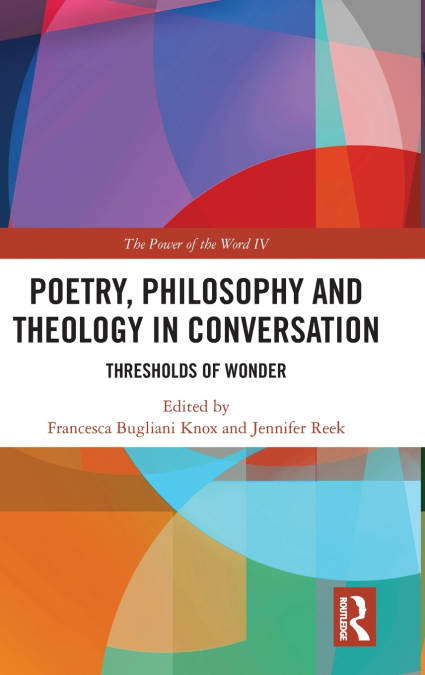 Poetry, Philosophy and Theology in Conversation
