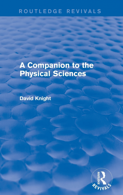 A Companion to the Physical Sciences