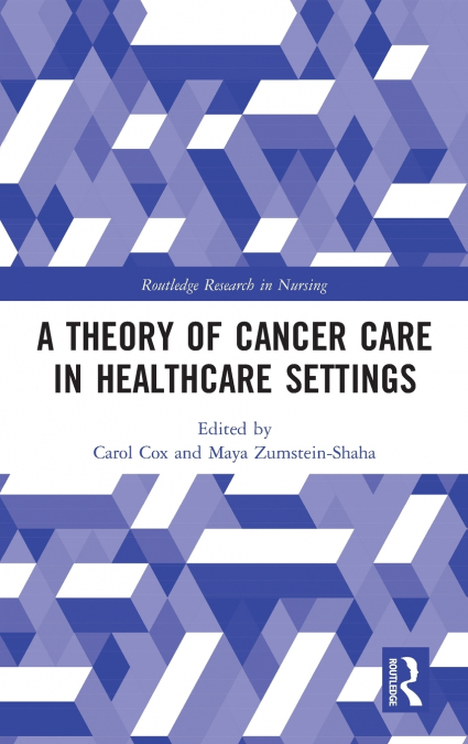 A Theory of Cancer Care in Healthcare Settings
