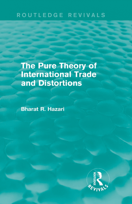 The Pure Theory of International Trade and Distortions (Routledge Revivals)