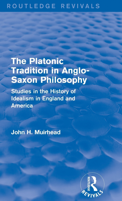 The Platonic Tradition in Anglo-Saxon Philosophy