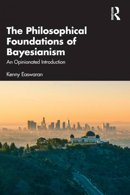The Philosophical Foundations of Bayesianism