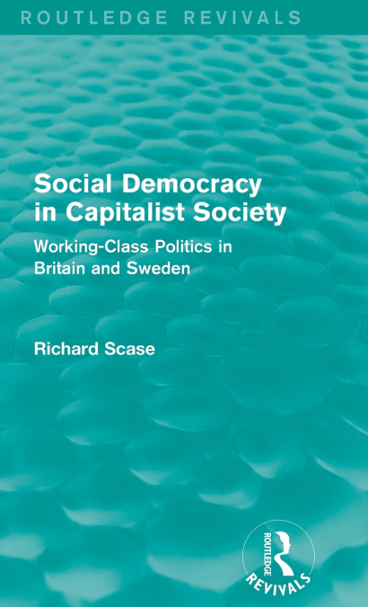 Social Democracy in Capitalist Society (Routledge Revivals)