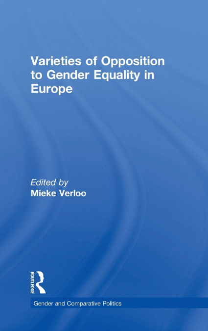 Varieties of Opposition to Gender Equality in Europe