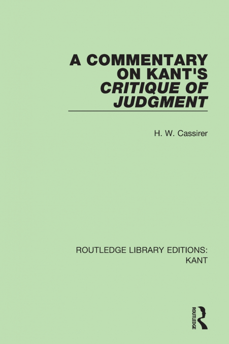 A Commentary on Kant’s Critique of Judgement
