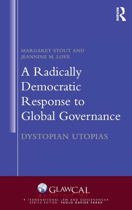 A Radically Democratic Response to Global Governance
