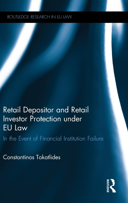 Retail Depositor and Retail Investor Protection under EU Law
