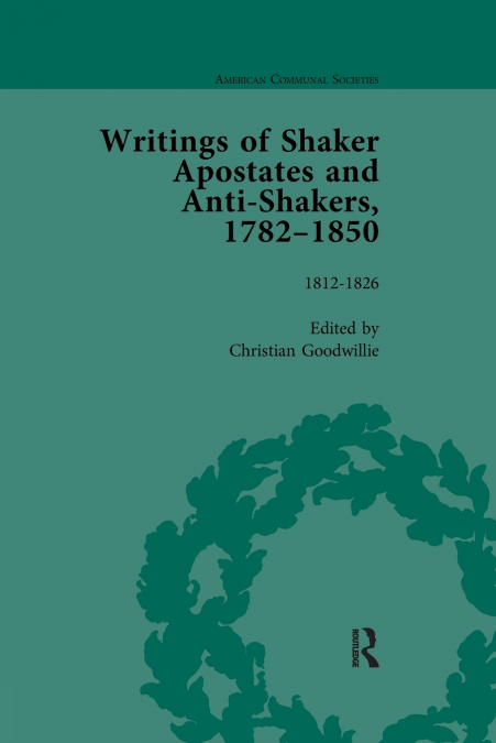 Writings of Shaker Apostates and Anti-Shakers, 1782-1850 Vol 2