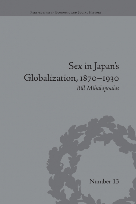 Sex in Japan’s Globalization, 1870-1930