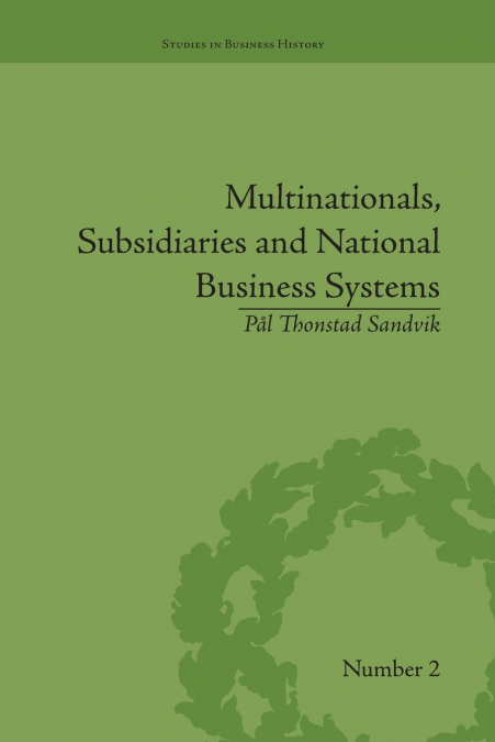 Multinationals, Subsidiaries and National Business Systems