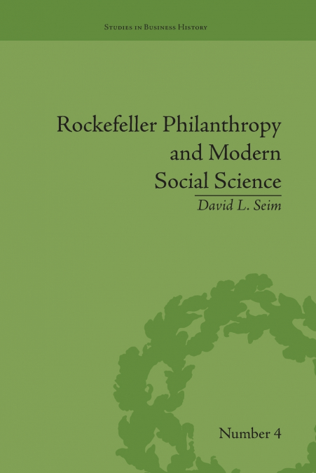 Rockefeller Philanthropy and Modern Social Science