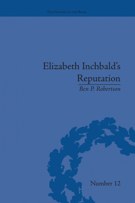 Elizabeth Inchbald’s Reputation