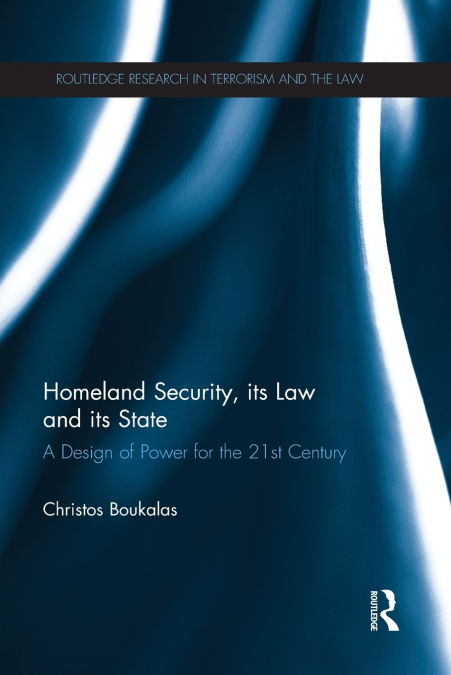 Homeland Security, its Law and its State