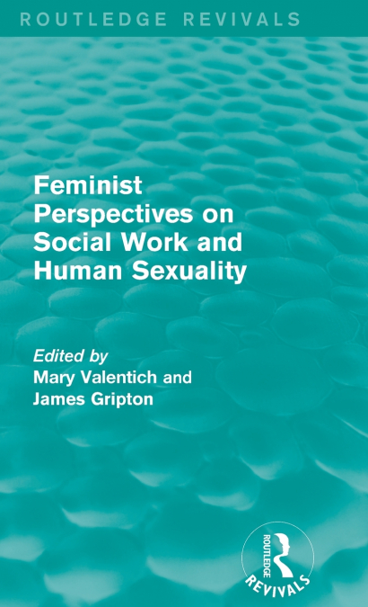 Feminist Perspectives on Social Work and Human Sexuality