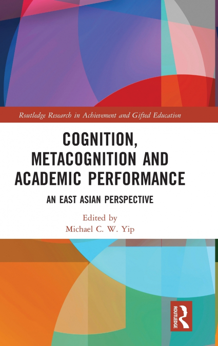 Cognition, Metacognition and Academic Performance