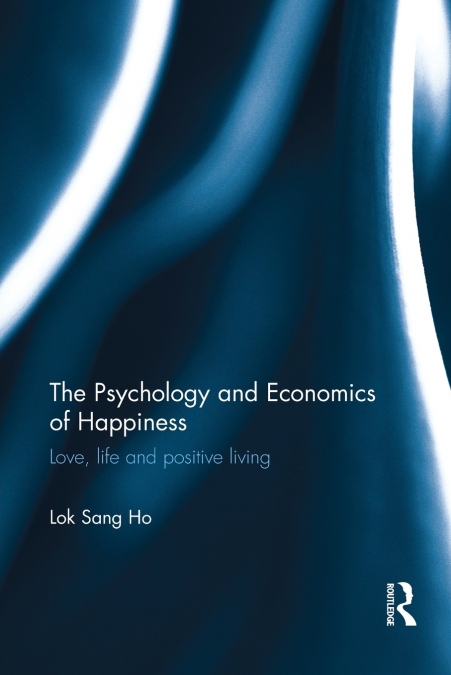 The Psychology and Economics of Happiness