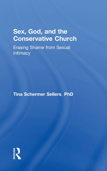 Sex, God, and the Conservative Church