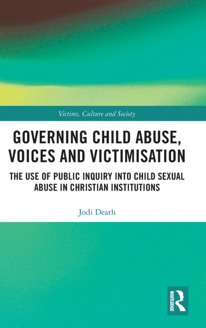 Governing Child Abuse Voices and Victimisation