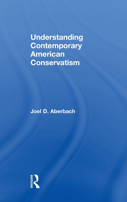 Understanding Contemporary American Conservatism