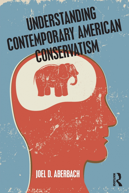 Understanding Contemporary American Conservatism