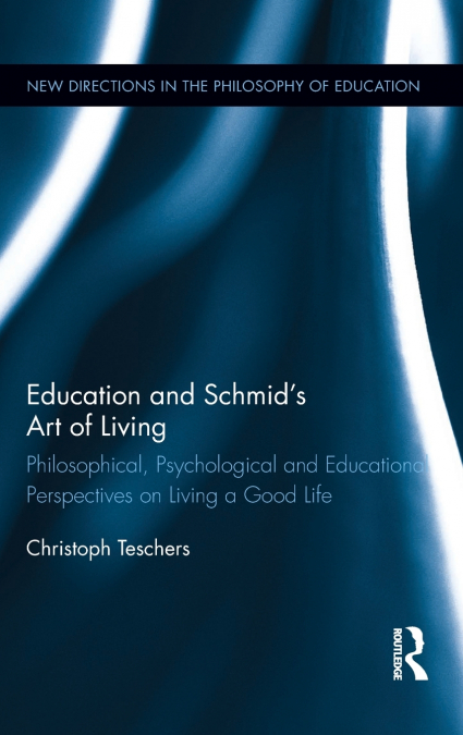 Education and Schmid’s Art of Living