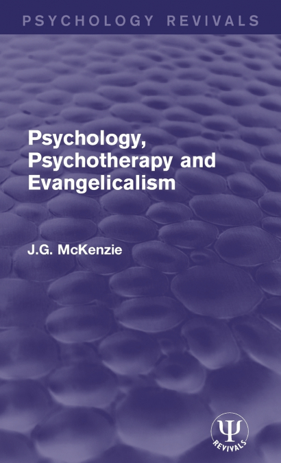 Psychology, Psychotherapy and Evangelicalism
