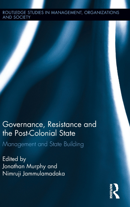 Governance, Resistance and the Post-Colonial State