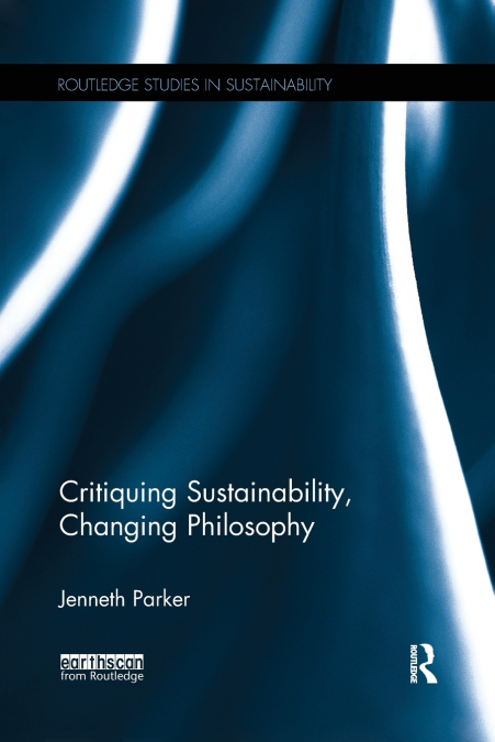 Critiquing Sustainability, Changing Philosophy