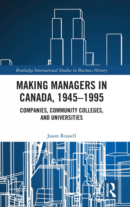 Making Managers in Canada, 1945-1995