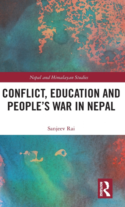 Conflict, Education and People’s War in Nepal