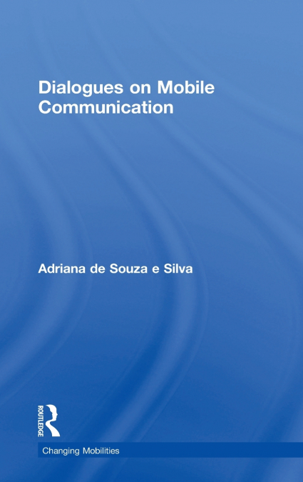 Dialogues on Mobile Communication