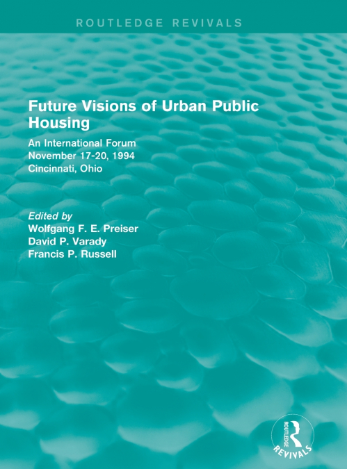 Future Visions of Urban Public Housing (Routledge Revivals)